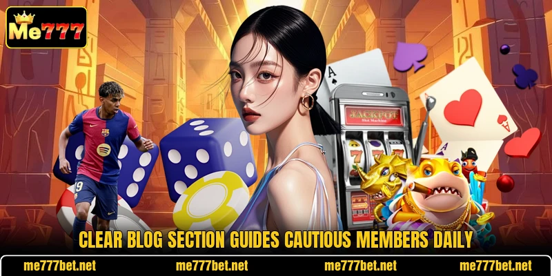 Clear blog section guides cautious members daily