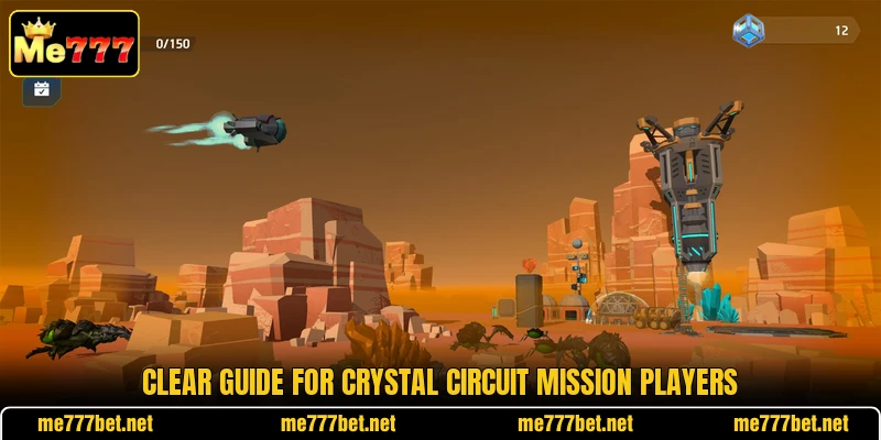 Clear guide for Crystal Circuit Mission players Clear guide for Crystal Circuit Mission players