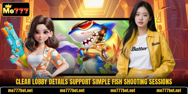 Clear lobby details support simple fish shooting sessions Clear lobby details support simple fish shooting sessions