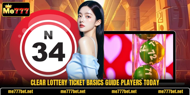 Clear lottery ticket basics guide players today Clear lottery ticket basics guide players today