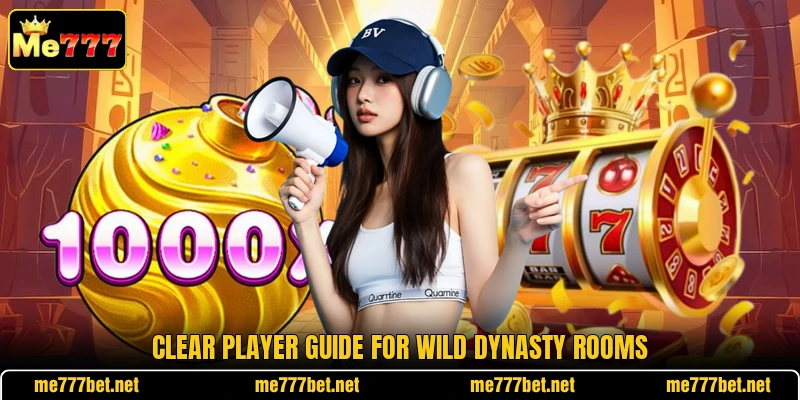 Clear player guide for Wild Dynasty rooms Clear player guide for Wild Dynasty rooms
