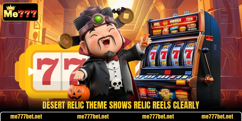 Desert Relic theme shows relic reels clearly Desert Relic theme shows relic reels clearly