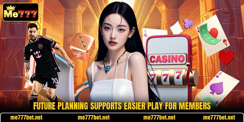 Future planning supports easier play for members