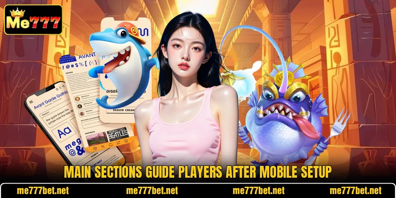 Main sections guide players after mobile setup Main sections guide players after mobile setup