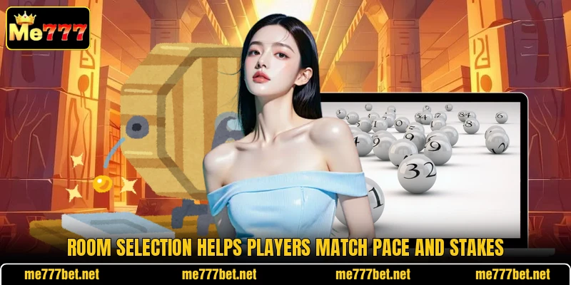 Room selection helps players match pace and stakes Room selection helps players match pace and stakes