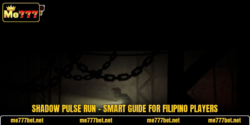 Shadow Pulse Run - Smart Guide For Filipino Players Shadow Pulse Run - Smart Guide For Filipino Players