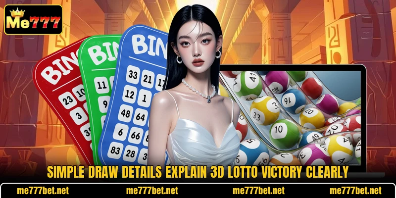 Simple draw details explain 3D Lotto Victory clearly Simple draw details explain 3D Lotto Victory clearly